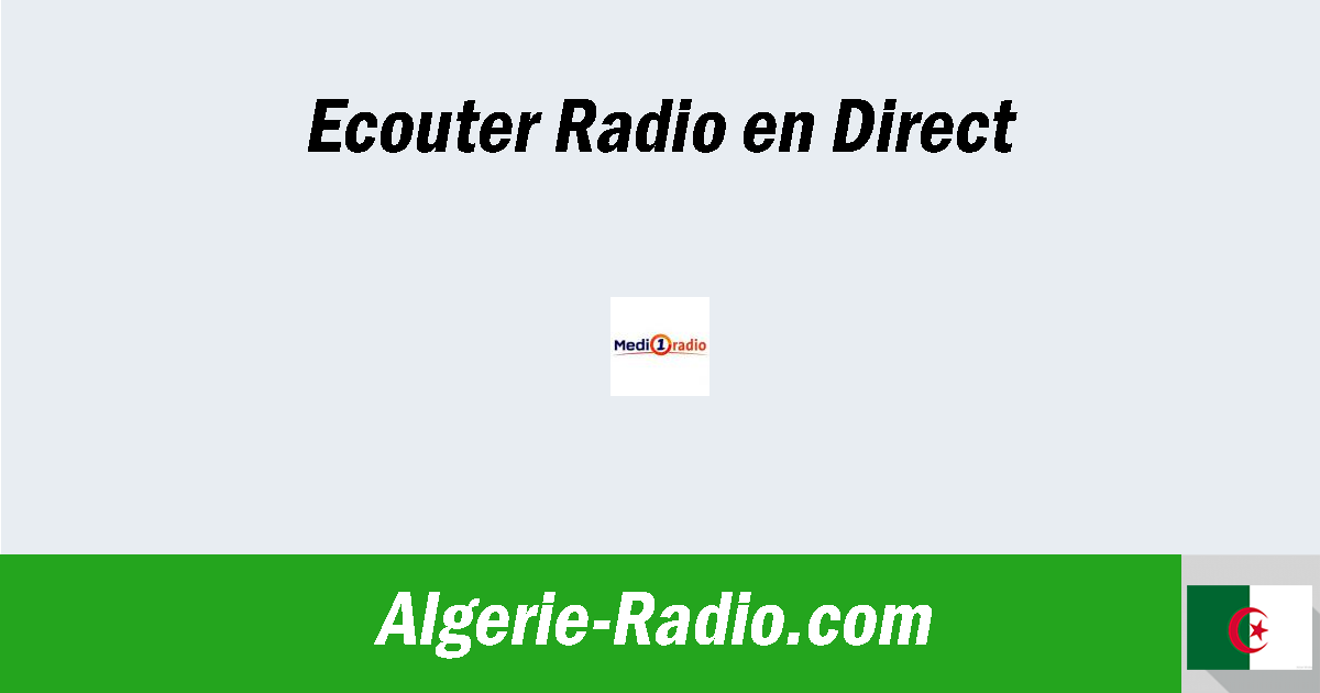 Medi1 : Ecouter Med Radio en direct live sur Maghreb-Radio.Com